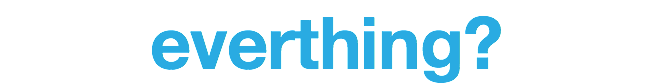 everthing?